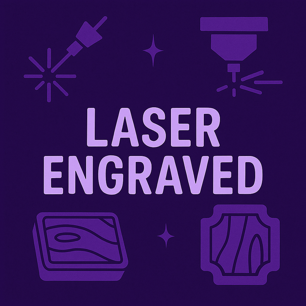 Laser Engraved