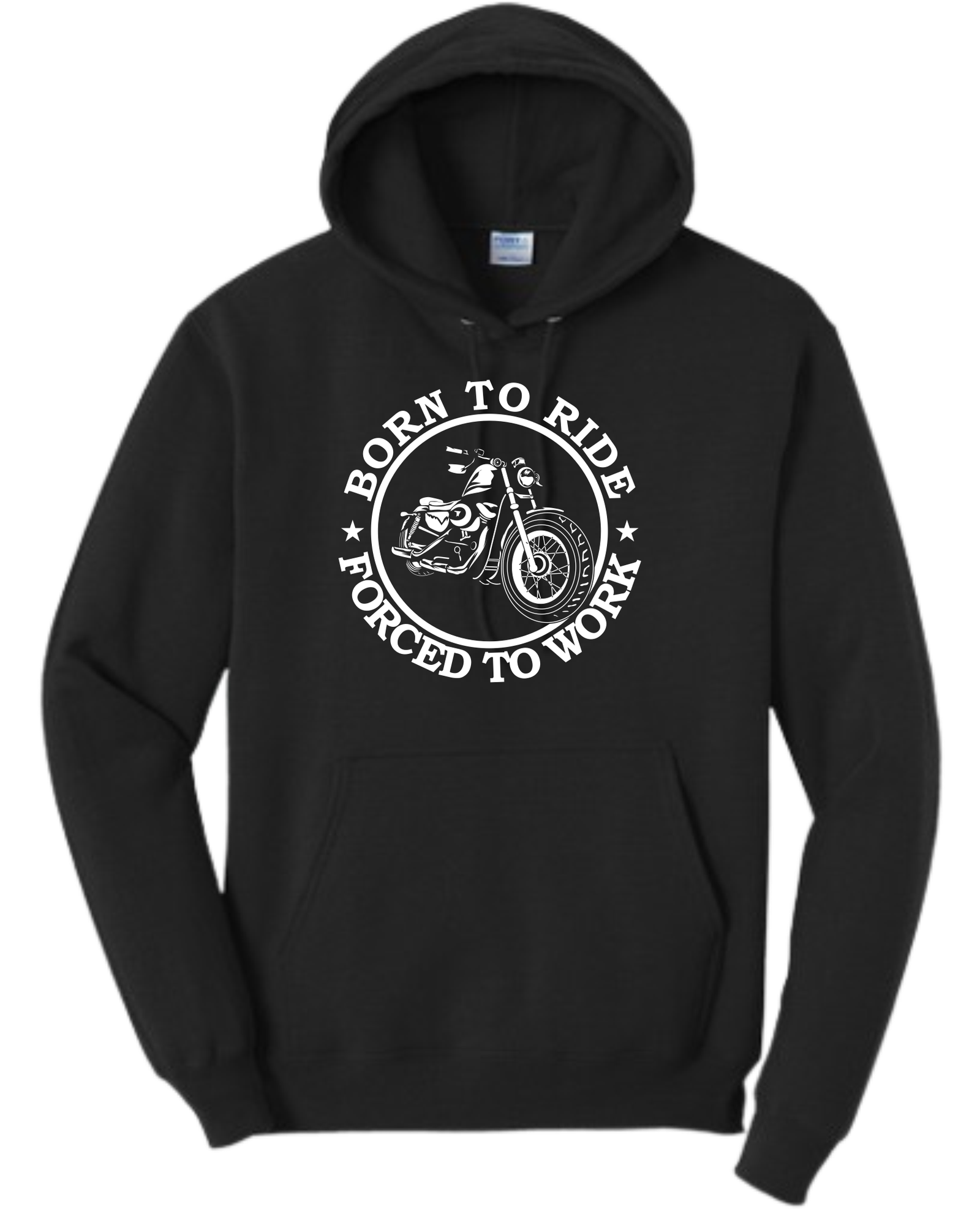 BORN TO RIDE * FORCED TO WORK