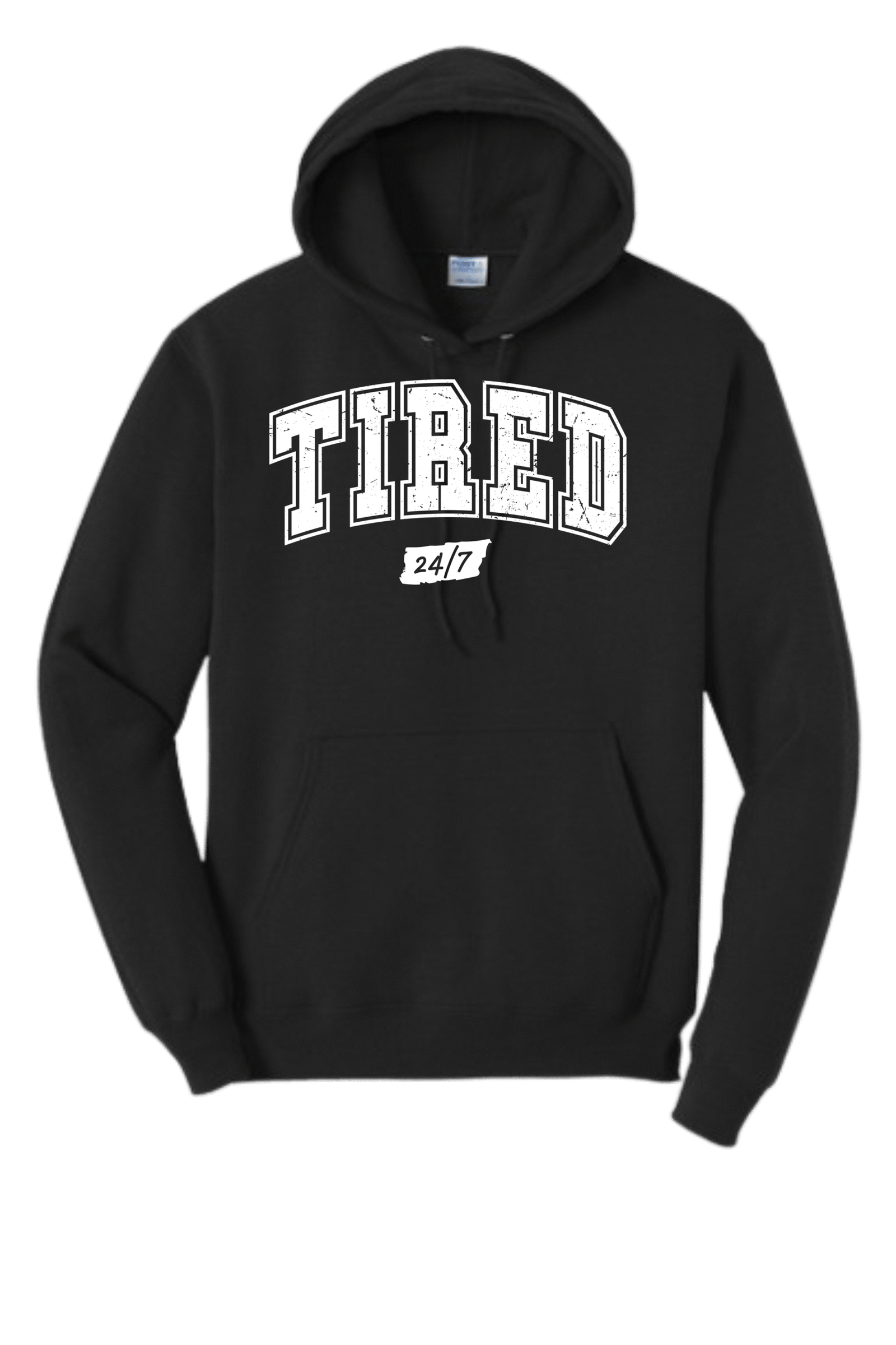 TIRED 24/7 HOODIE